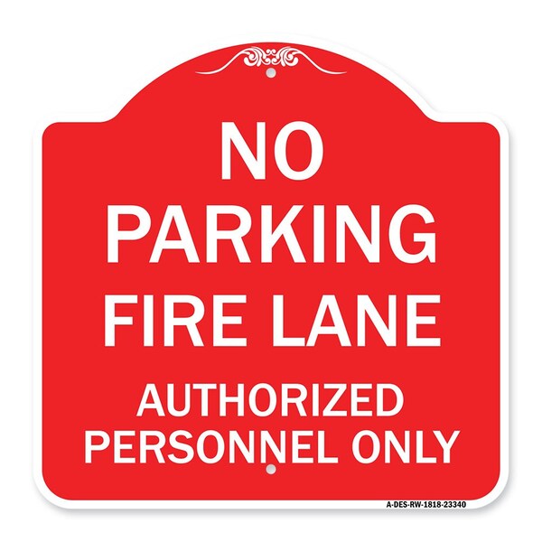Signmission Parking Fire Lane Authorized Personnel Only, Red & White Aluminum Sign, 18" x 18", RW-1818-23340 A-DES-RW-1818-23340 - main